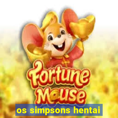 os simpsons hentai